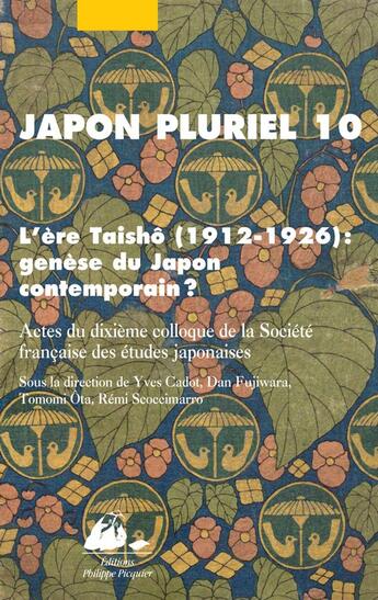 Couverture du livre « Japon pluriel t.10 ; l'ère Taisho (1912-1926) » de  aux éditions Picquier