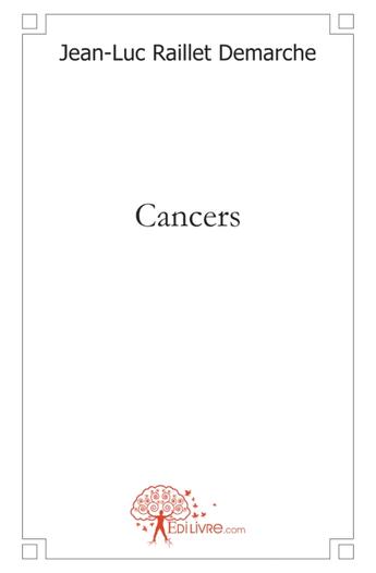 Couverture du livre « Cancers » de Jean-Luc Raillet Dem aux éditions Edilivre