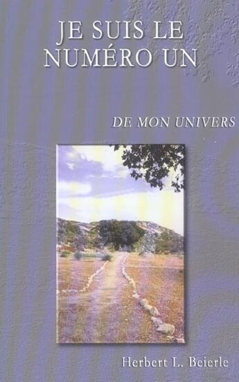 Couverture du livre « Je suis le numéro un de mon univers » de Herbert L. Beierle aux éditions Ada