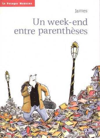 Couverture du livre « Un week-end entre parenthèses » de James aux éditions Potager Moderne