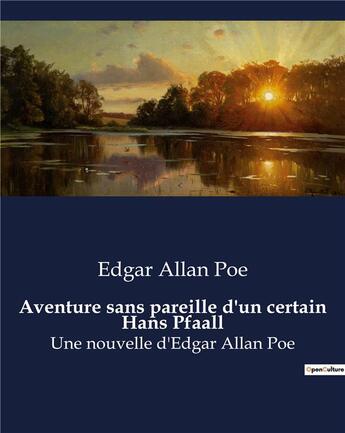 Couverture du livre « Aventure sans pareille d'un certain Hans Pfaall : Une nouvelle d'Edgar Allan Poe » de Edgar Allan Poe aux éditions Culturea