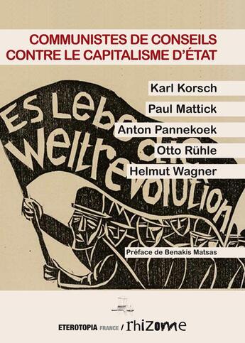 Couverture du livre « Communistes de conseils contre le capitalisme d'état » de Otto Ruhle et Anton Pannekoek et Karl Korsch et Paul Mattick aux éditions Eterotopia