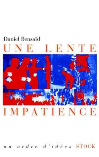 Couverture du livre « Une lente impatience » de Daniel Bensaid aux éditions Stock