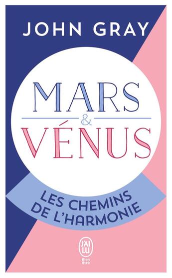 Couverture du livre « Mars et Vénus, les chemins de l'harmonie » de John Gray aux éditions J'ai Lu
