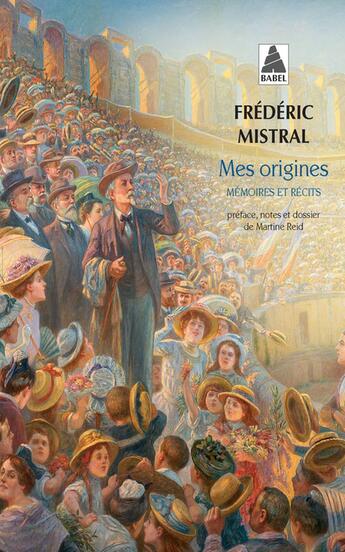 Couverture du livre « Mes origines » de Frederic Mistral aux éditions Actes Sud