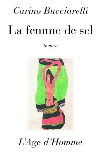 Couverture du livre « Femme De Sel » de Carino Bucciarelli aux éditions L'age D'homme