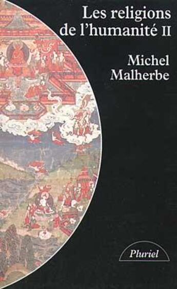 Couverture du livre « Les religions de l'humanité t.2 » de Michel Malherbe aux éditions Pluriel