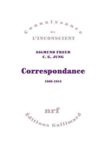 Couverture du livre « Correspondance 1906-1914 » de Carl Gustav Jung et Sigmund Freud aux éditions Gallimard