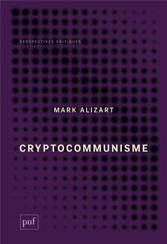 Couverture du livre « Crypto communisme » de Mark Alizart aux éditions Puf