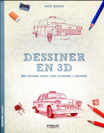 Couverture du livre « Dessiner en 3D » de Mark Bergin aux éditions Eyrolles