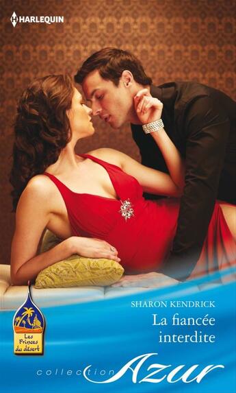 Couverture du livre « La fiancée interdite » de Sharon Kendrick aux éditions Harlequin
