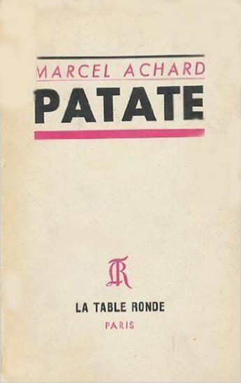Couverture du livre « Patate - piece en trois actes » de Marcel Achard aux éditions Table Ronde