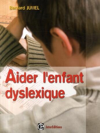 Couverture du livre « Aider son enfant dyslexique » de Bernard Jumel aux éditions Intereditions