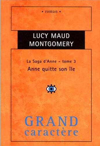 Couverture du livre « Anne Shirley t.3 : Anne quitte son île » de Lucy Maud Montgomery aux éditions Grand Caractere