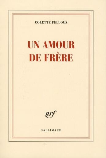 Couverture du livre « Un amour de frère » de Colette Fellous aux éditions Gallimard