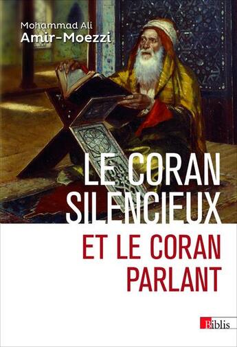 Couverture du livre « Le Coran silencieux et le Coran parlant » de Mohammad Ali Amir-Moezzi aux éditions Cnrs