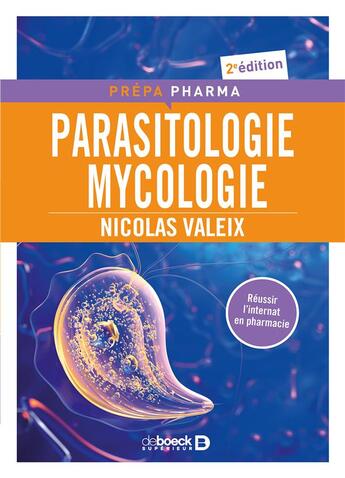 Couverture du livre « Parasitologie mycologie (2e édition) » de Nicolas Valeix aux éditions De Boeck Superieur