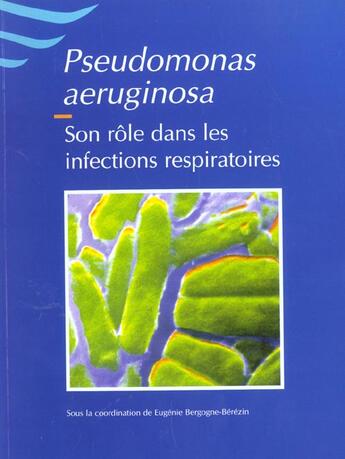 Couverture du livre « Pseudomonas aeruginosa ; son role dans les infections respiratoires » de Eugenie Bergogne-Berezin aux éditions Phase 5