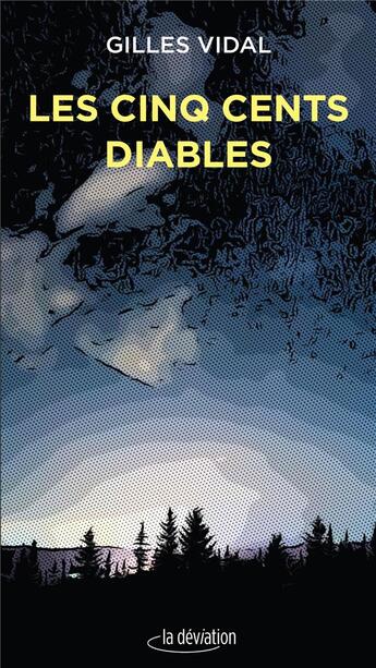 Couverture du livre « Les 500 diables » de Gilles Vidal aux éditions La Deviation