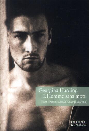 Couverture du livre « L'homme sans mots » de Georgina Harding aux éditions Denoel