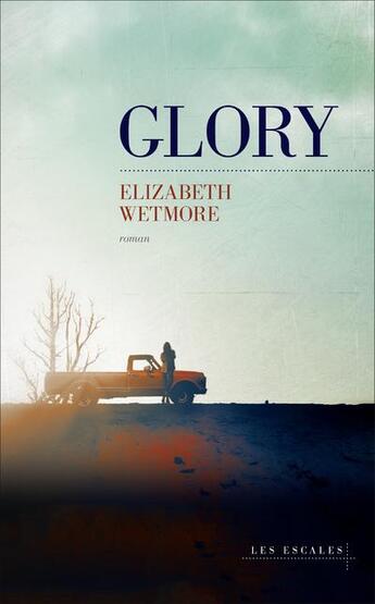 Couverture du livre « Glory » de Elizabeth Wetmore aux éditions Les Escales