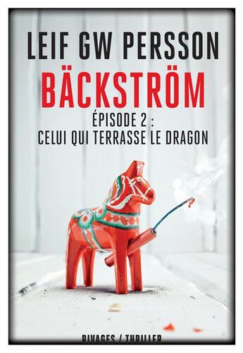 Couverture du livre « Bäckström Tome 2 ; celui qui terrasse le dragon » de Leif G. W. Persson aux éditions Rivages