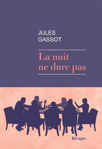 Couverture du livre « La nuit ne dure pas » de Jules Gassot aux éditions Rivages