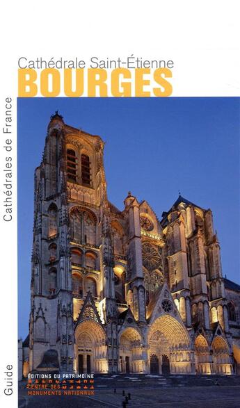 Couverture du livre « Bourges ; cathédrale Saint-Etienne » de Alain Villes aux éditions Editions Du Patrimoine