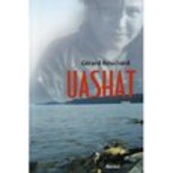 Couverture du livre « Uashat » de Gerard Bouchard aux éditions Boreal