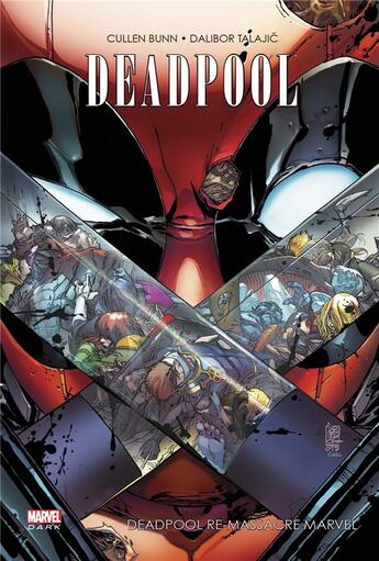 Couverture du livre « Deadpool - massacre marvel Tome 2 » de Cullen Bunn et Dalibor Talajic aux éditions Panini