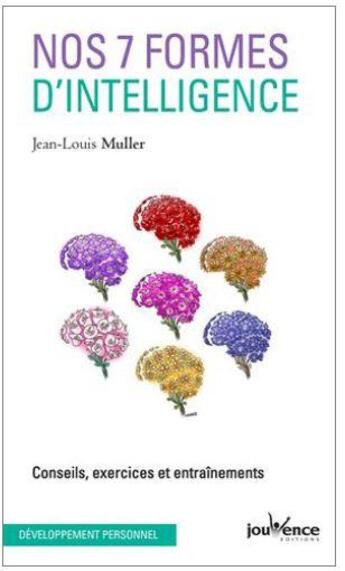 Couverture du livre « Nos 7 formes d'intelligence ; conseils, exercices et entraînements » de Jean-Louis Muller aux éditions Jouvence