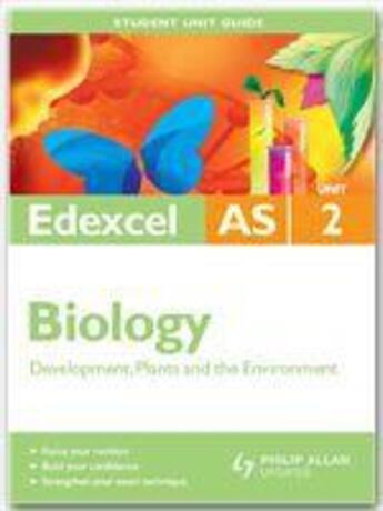 Couverture du livre « Edexcel AS Biology Unit 2: Development, Plants and the Environment » de Mary Jones aux éditions Philip Allan