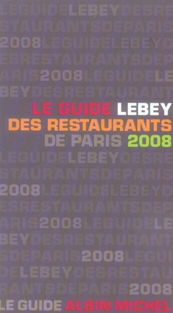 Couverture du livre « Le guide Lebey 2008 des restaurants de Paris » de Claude Lebey aux éditions Albin Michel