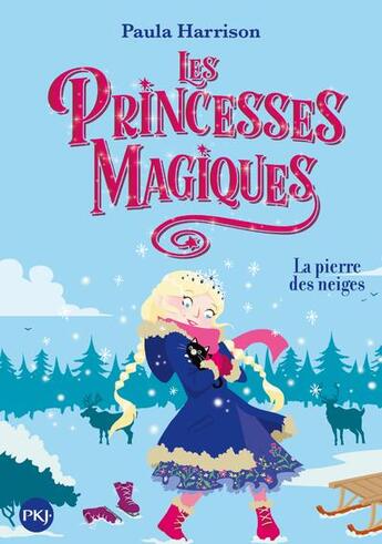 Couverture du livre « Les princesses magiques t.5 ; la pierre des neiges » de Paula Harrison aux éditions Pocket Jeunesse