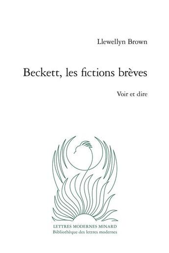 Couverture du livre « Beckett, les fictions brèves : voir et dire » de Llewellyn Brown aux éditions Classiques Garnier