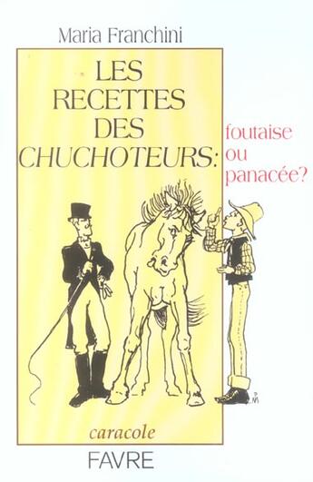 Couverture du livre « Les recettes des chuchoteurs foutaise ou panacee » de Franchini Maria aux éditions Favre