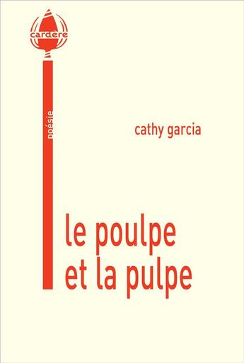 Couverture du livre « Le poulpe et la pulpe » de Cathy Garcia aux éditions La Cardere