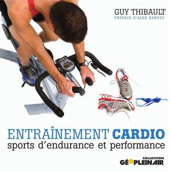 Couverture du livre « Entraînement cardio » de Guy Thibault aux éditions Velo Quebec