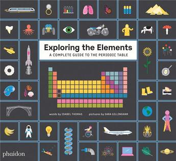 Couverture du livre « The periodic table ; exploring elements » de Sara Gillingham et Isabel Thomas aux éditions Phaidon Jeunesse