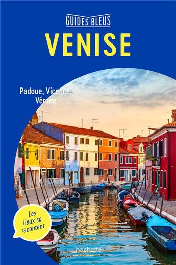 Couverture du livre « Venise ; Padoue, Vicence, Vérone » de Collectif Hachette aux éditions Hachette Tourisme