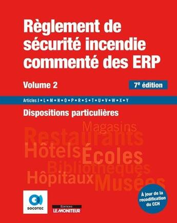 Couverture du livre « Règlement de sécurité incendie des ERP t.2 : dispositions particulières (7e édition) » de  aux éditions Le Moniteur