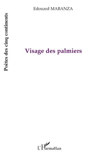 Couverture du livre « Visage des palmiers » de Edouard Mabanza aux éditions L'harmattan