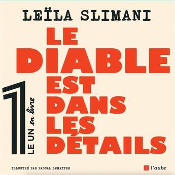 Couverture du livre « Le diable est dans les détails » de Pascal Lemaitre et Leila Slimani aux éditions Editions De L'aube