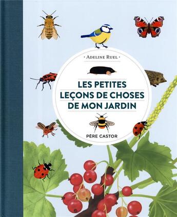 Couverture du livre « Les petites leçons de choses de mon jardin » de Adeline Ruel aux éditions Pere Castor