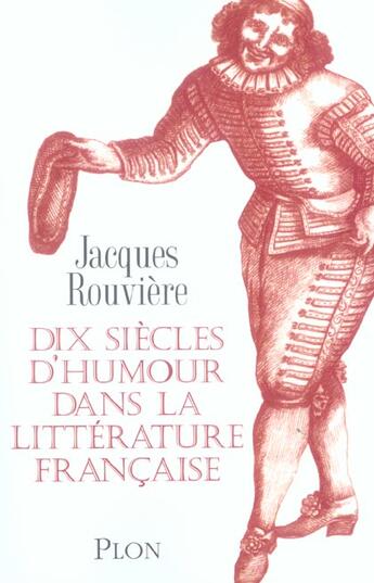 Couverture du livre « Dix siecles d'humour dans la litterature francaise » de Rouviere Jacques aux éditions Plon
