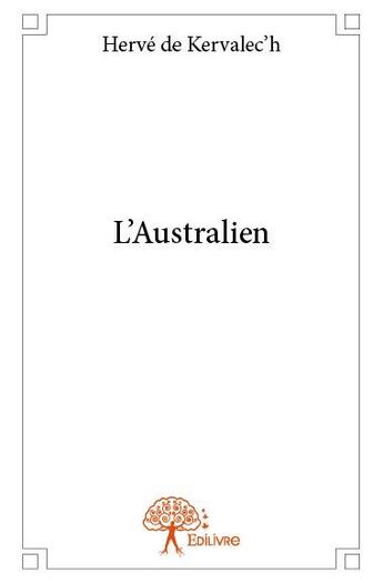 Couverture du livre « L'australien » de Herve De Kervalec'H aux éditions Edilivre