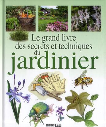 Couverture du livre « Le grand livre des secrets et techniques du jardinier » de  aux éditions Editions Esi