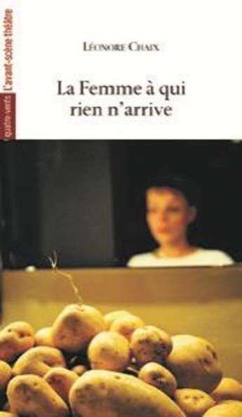 Couverture du livre « La femme à qui rien n'arrive » de Leonore Chaix aux éditions Avant-scene Theatre
