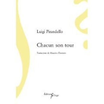 Couverture du livre « Chacun son tour » de Luigi Pirandello aux éditions Sillage
