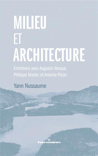Couverture du livre « Milieux et architecture » de Yann Nussaume aux éditions Hermann